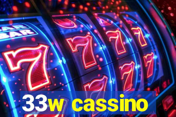 33w cassino